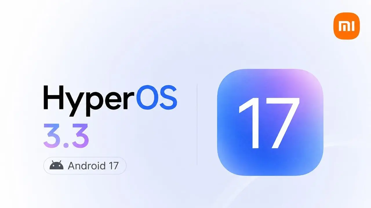 Xiaomi Luncurkan HyperOS 3.3 Berbasis Android 17, Fokus pada Peningkatan Stabilitas Sistem